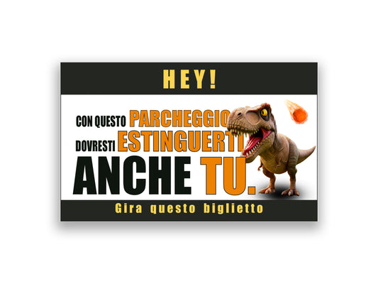 Un parcheggio preistorico! Biglietto “Dovresti estinguerti per come parcheggi”
